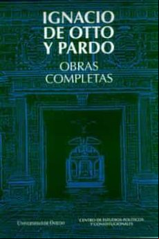IGNACIO DE OTTO Y PARDO. OBRAS COMPLETAS