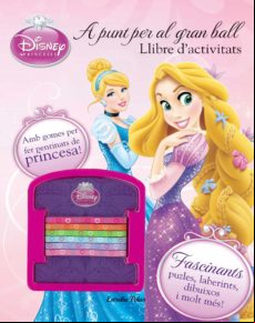 PRINCESES: A PUNT PER AL GRAN BALL: LLIBRE D ACTIVITATS
