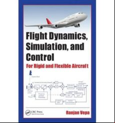 Flight Dynamics Simulation And Control : For Rigid And Flexible Aircra