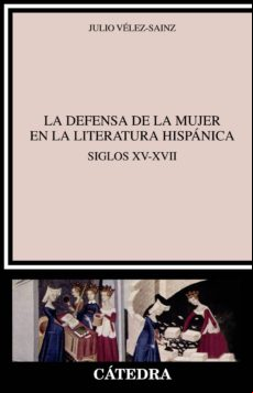 La Defensa De La Mujer En La Literatura Hispánica (ebook)