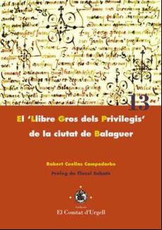 El Llibre Gros Dels Privilegis De La Ciutat De Balaguer. (ebook)