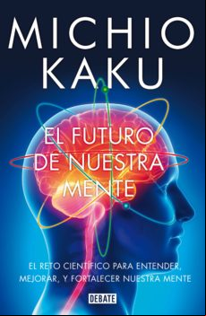 El Futuro De Nuestra Mente (ebook)