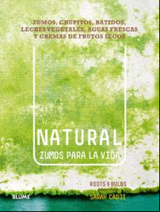 Natural: Zumos Para La Vida
