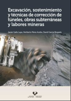 EXCAVACIÓN, SOSTENIMIENTO Y TÉCNICAS DE CORRECCIÓN DE TÚNELES, OBRAS SUBTERRÁNEAS Y LABORES MINERAS