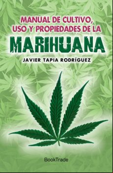Manual De Cultivo Uso Y Propiedades De La Marihuana
