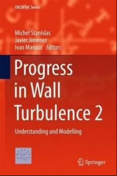 Progress In Wall Turbulence: Understanding And Modelling: 2015