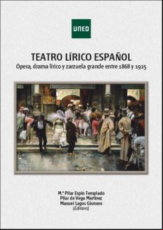 Teatro Lírico Español. Ópera Drama Lírico Y Zarzuela Grande Entre 1868