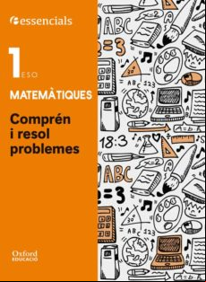 Esenciales Oxford. Comprende Y Resuelve Las Mates. Matemáticas 1º Eso