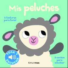 Mis Peluches. Toca Y Escucha