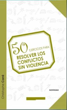 50 Ejercicios Para Resolver Los Conflictos Sin Violencia