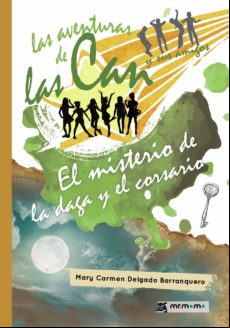 Las Aventuras De Las Can Y Sus Amigos. El Misterio De La Daga Y El Cor