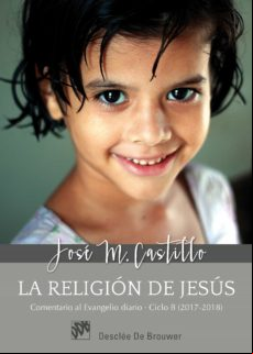 La Religión De Jesús. Comentarios Al Evangelio Diario Ciclo B (2017-2