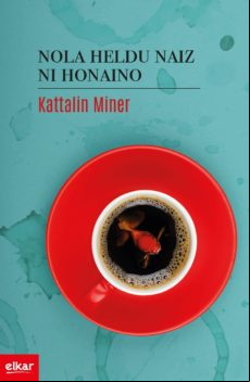 Nola Heldu Naiz Ni Honaino (ebook)