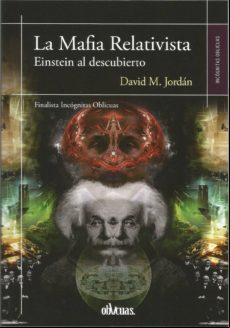 La Mafia Relativista: Einstein Al Descubierto