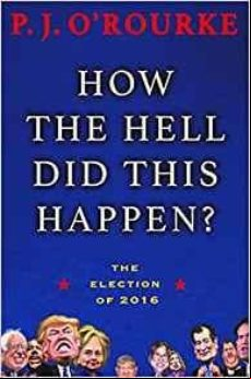How The Hell Did This Happen?: The Election Of 2016