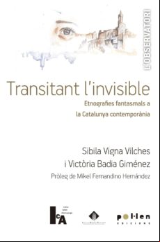 TRANSITANT LINVISIBLE. ETNOGRAFIES FANTASMALS A LA CATALUNYA CONTEMPORÀNIA