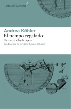 El Tiempo Regalado. Un Ensayo Sobre La Espera (ebook)
