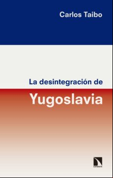 La Desintegración De Yugoslavia (ebook)