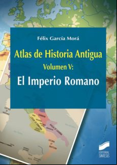 Atlas De Historia Antigua. Volumen 5: El Imperio Romano (ebook)