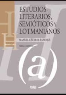 Estudios Literarios Semioticos Y Lotmanianos