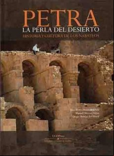 Petra. La Perla Del Desierto. Historia Y Cultura De Los Nabateos