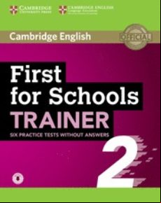 First For Schools Trainer 2 Six Practice Tests Without Answers With A