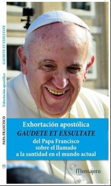 Exhortacion Apostolica Gaudete Et Exsultate Del Santo Padre Fra Ncisco
