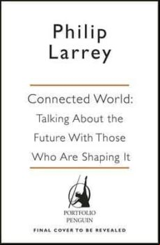 Connected World: From Automated Work To Virtual Wars: The Future By Th