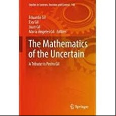 The Mathematics Of The Uncertain: A Tribute To Pedro Gil