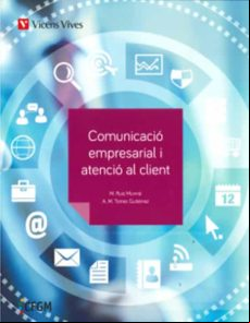 Comunicació Empresarial I Atenció Al Client Cicle Formatiu Grau Mitjà