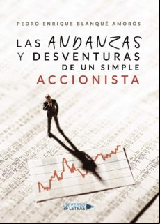 Las Andanzas Y Desventuras De Un Simple Accionista (ebook)
