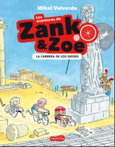 Las Aventuras De Zank Y Zoe. La Carrera De Los Dioses (ebook)