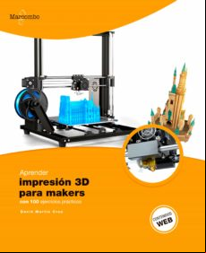 Aprender Impresión 3d Para Makers Con 100 Ejercicios Prácticos (ebook)
