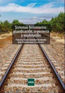 Sistemas Ferroviarios: Planificación Ingeniería Y Explotación (ebook)