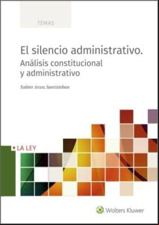 El Silencio istrativo. Análisis Constitucional Y istrativo (