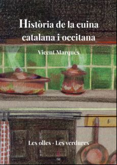 Historia De La Cuina Catalana I Occitana (vol 2): Les Olles · Les Verd