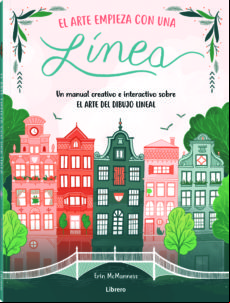 El Arte Empieza Con Una Linea: Manual Creativo E Interactivo Sobre El