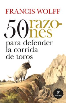 50 Razones Para Defender La Corrida De Toros