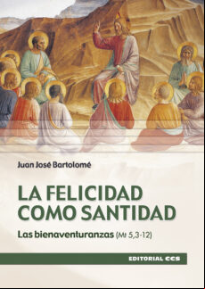 La Felicidad Como Santidad: Las Bienaventuranzas (mt 53-12)