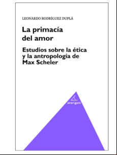 La Primacia Del Amor: Estudios Sobre La Etica Y La Antropologia De Max