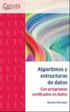 Algoritmos Y Estructuras De Datos: Con Programas Verificados En Dafni