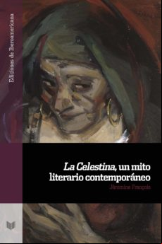 La Celestina Un Mito Literario Contemporáneo (ebook)