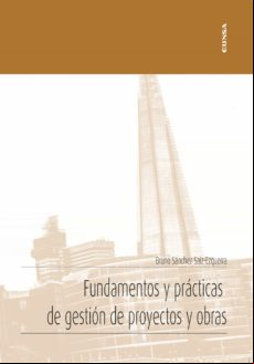 Fundamentos Y Prácticas De Gestión De Proyectos Y Obras. Gestión De Pr