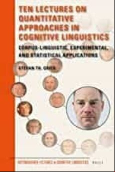 Ten Lectures On Quantitative Approaches In Cognitive Linguistics: Corp