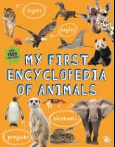 MY FIRST ENCYCLOPEDIA OF ANIMALS