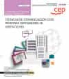 (uf0131) Cuaderno Del Alumno. Técnicas De Comunicación Con Personas De