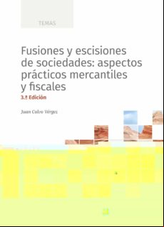 Fusiones Y Escisiones De Sociedades: Aspectos Prácticos Mercantil Es Y