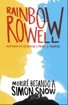 Moriré Besando A Simon Snow (carry On) (ebook)