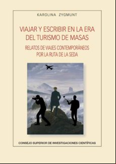 Viajar Y Escribir En La Era Del Turismos De Masas : Relatos De Viajes