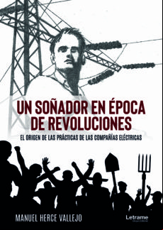 Un Soñador En Época De Revoluciones. El Origen De Las Prácticas De Las